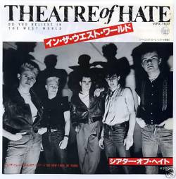 Theatre Of Hate : Do You Believe In The West World